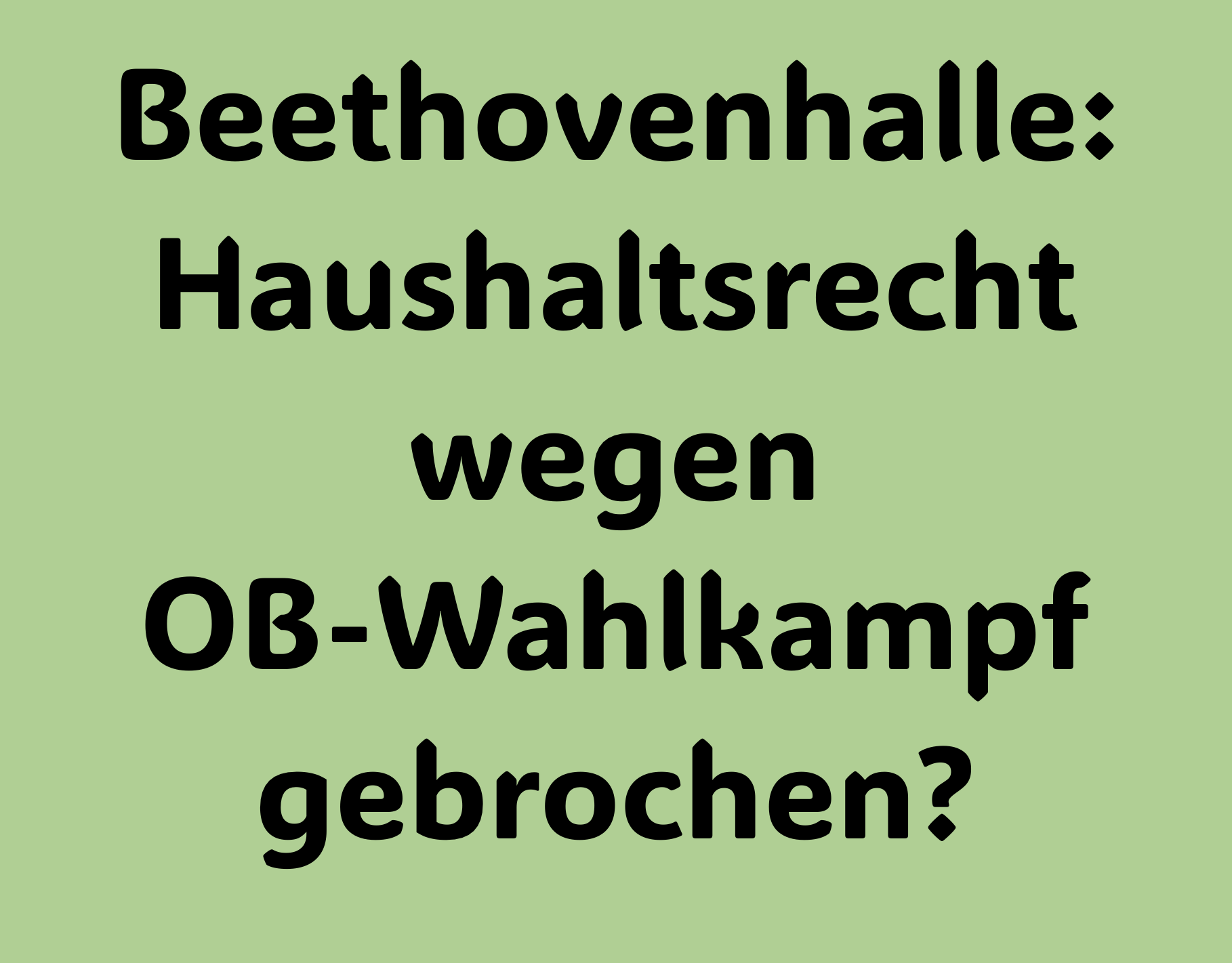 BEI DER BEETHOVENHALLE BESTEHT