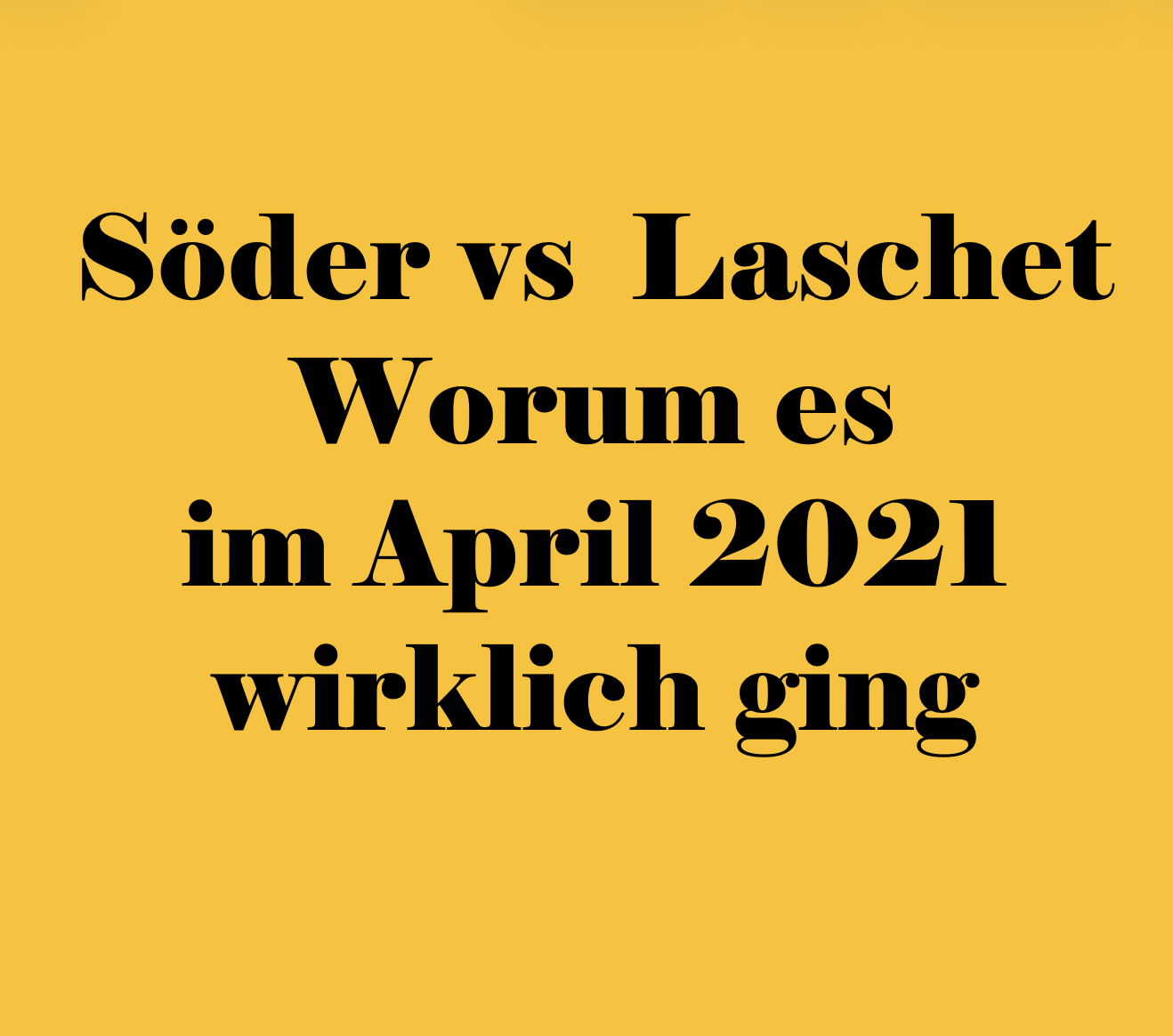 ALS MARKUS S�DER UND ARMIN LASCHET