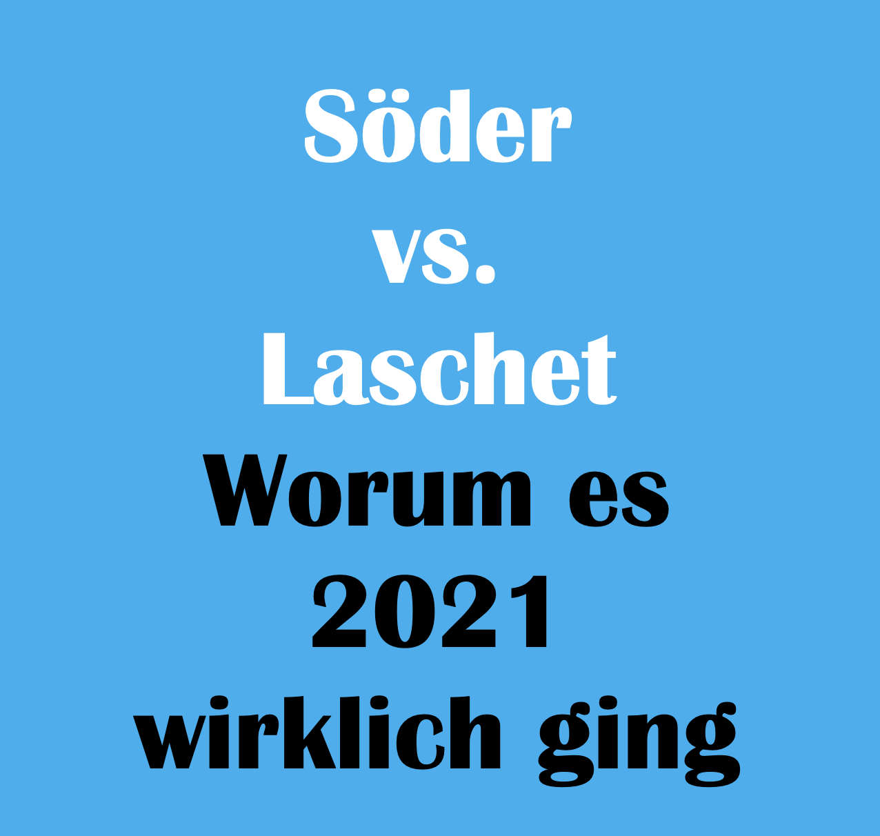 ALS MARKUS S�DER UND ARMIN LASCHET