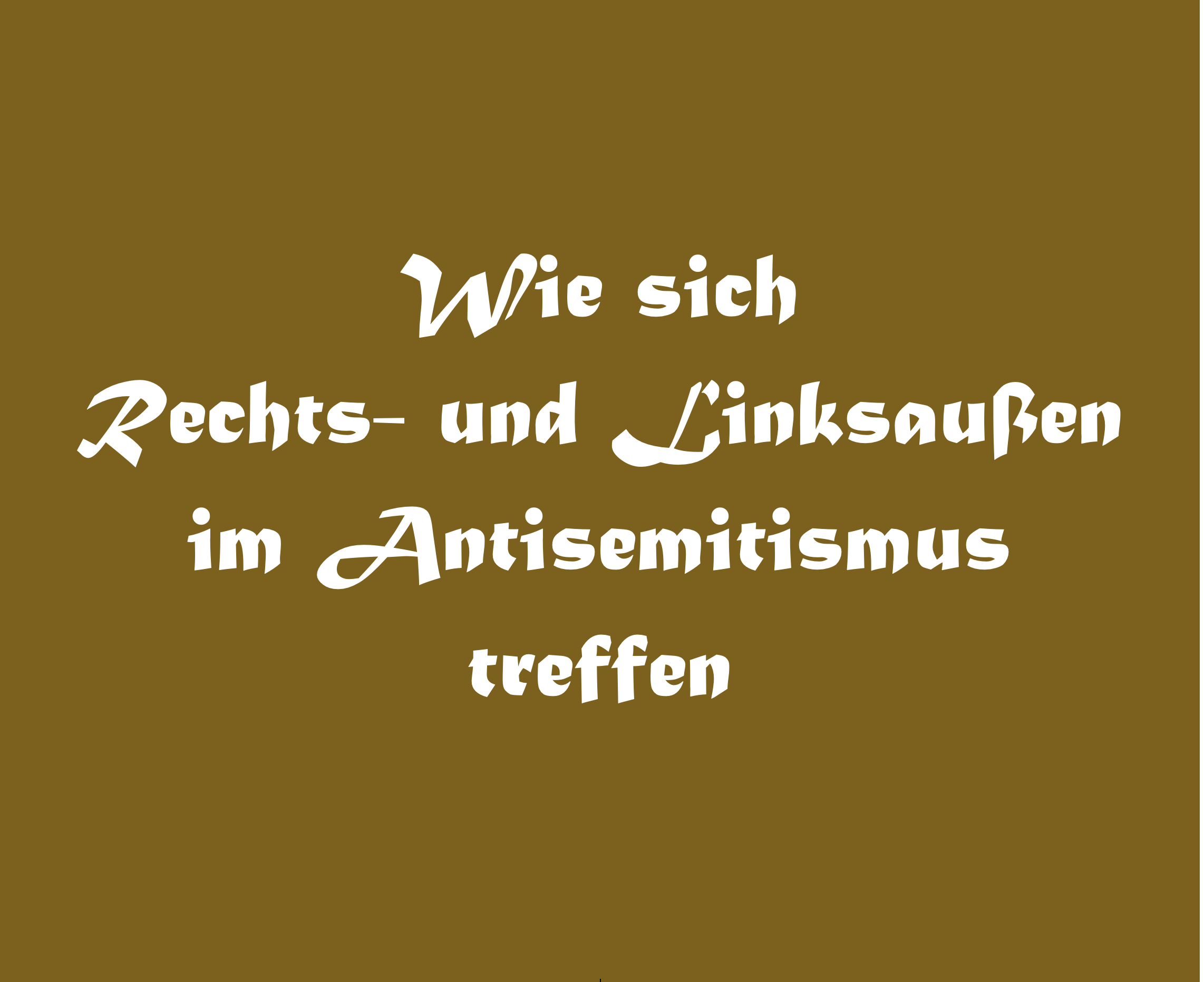 AUCH WEIL SICH RECHTS- UND LINKSAU�EN